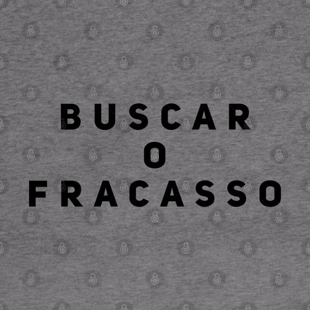 Buscar O Fracasso by DrystalDesigns